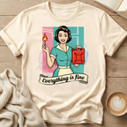 Everything is Fine T-Shirt