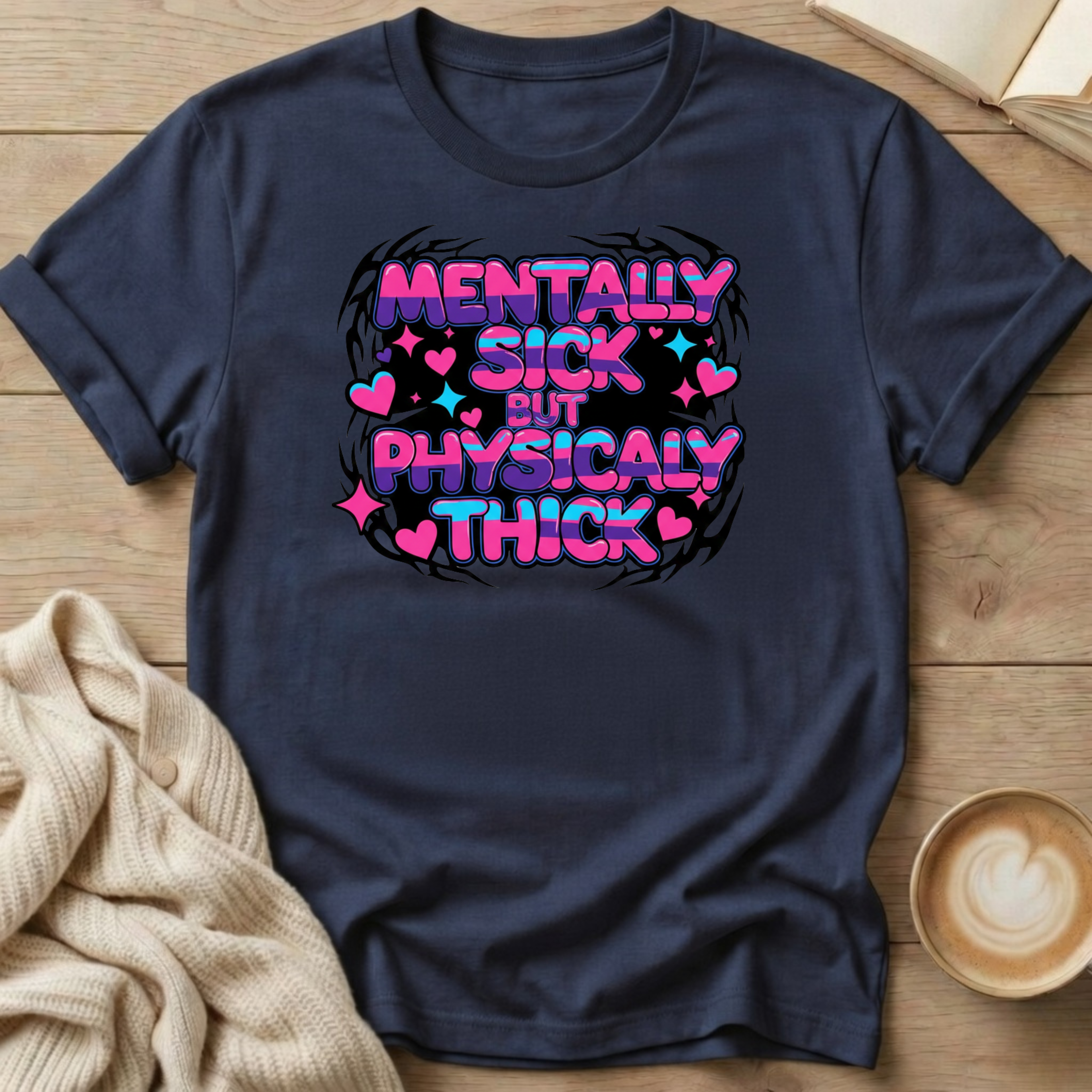 Mentally Sick Physically Thick T-Shirt