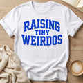 Raising Tiny Weirdos T-Shirt