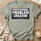 Professional Problem Creator T-Shirt