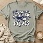 Founding Mother of the Chaos T-Shirt