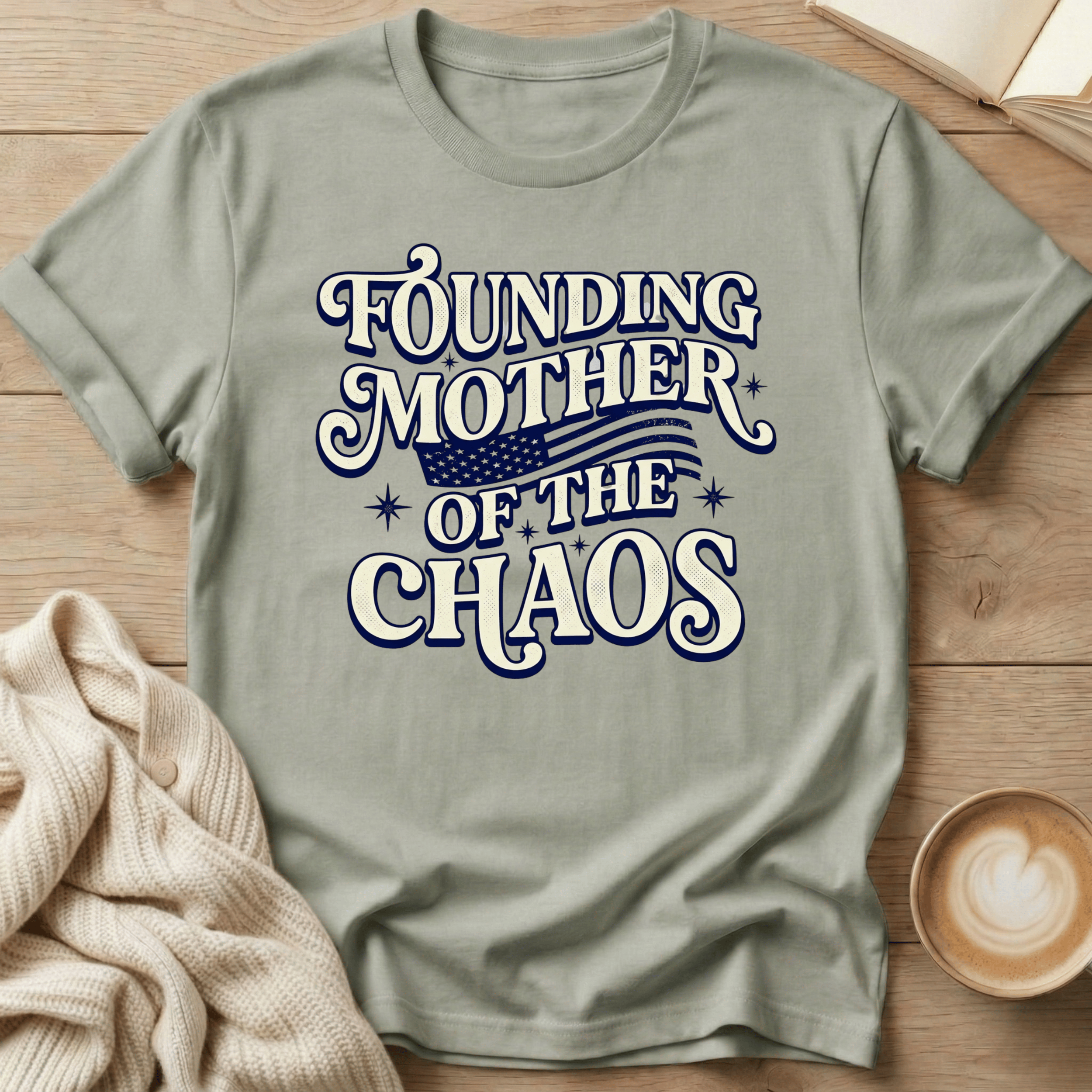 Founding Mother of the Chaos T-Shirt