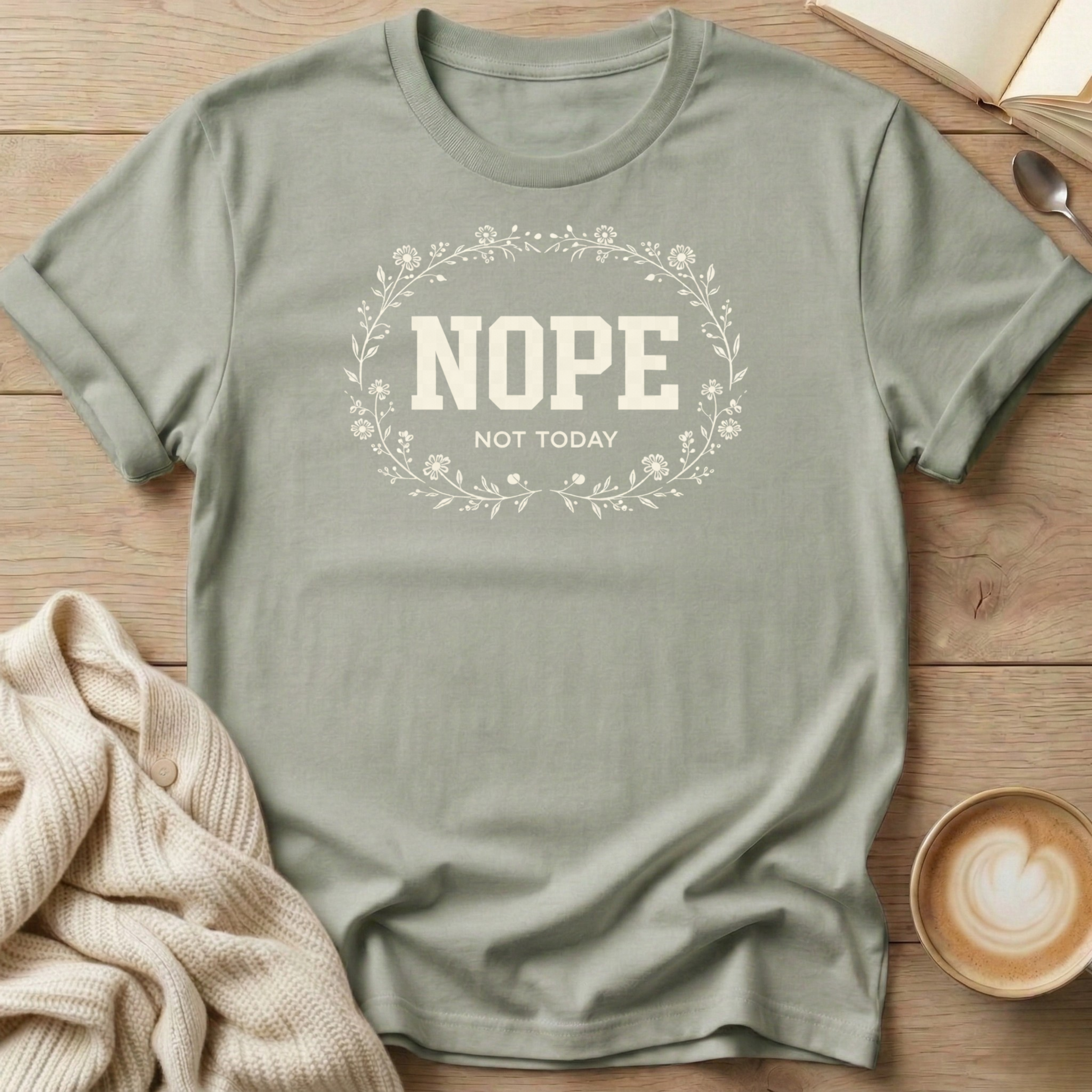 Nope Not Today T-Shirt