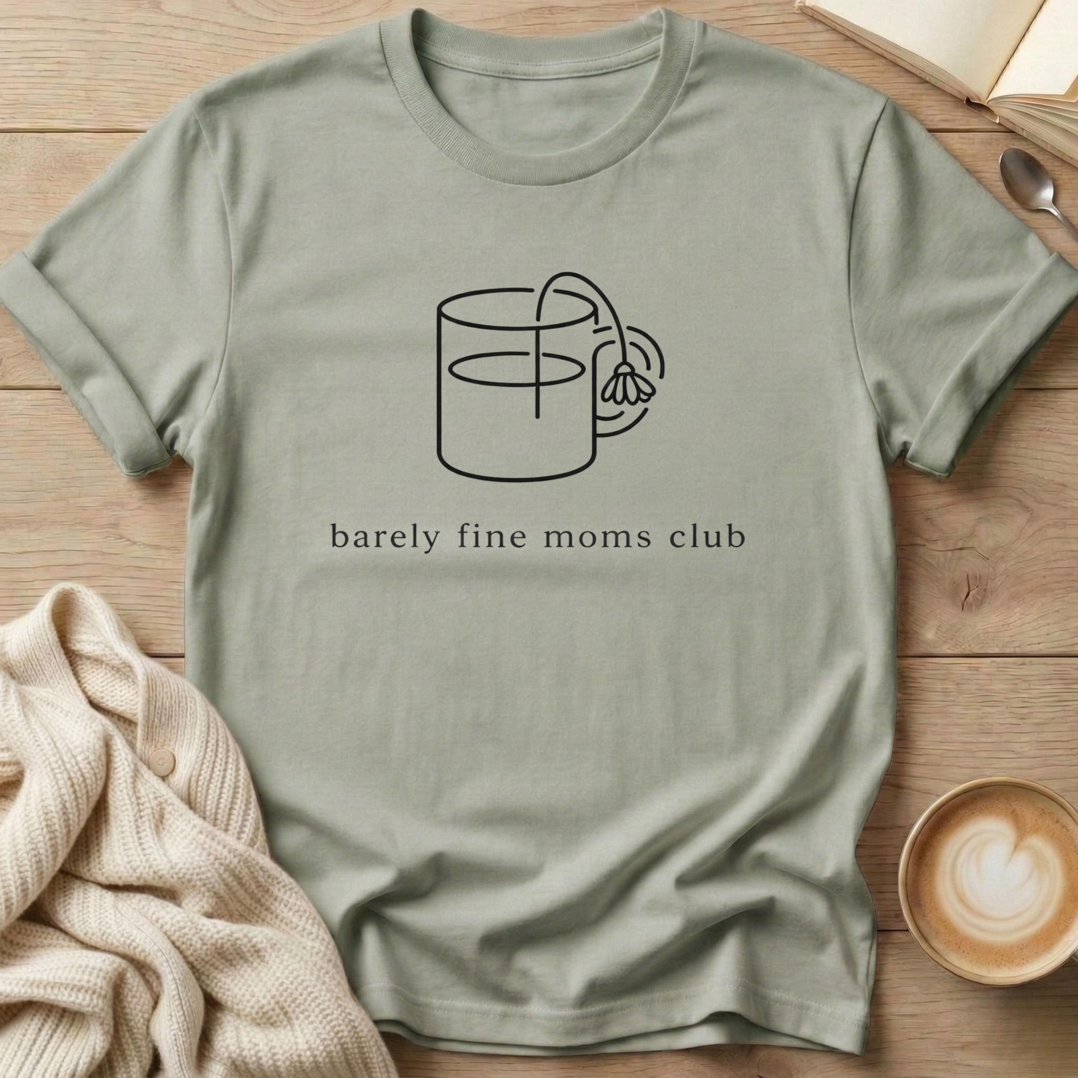 Flower Mug Barely Fine Moms Club T-Shirt