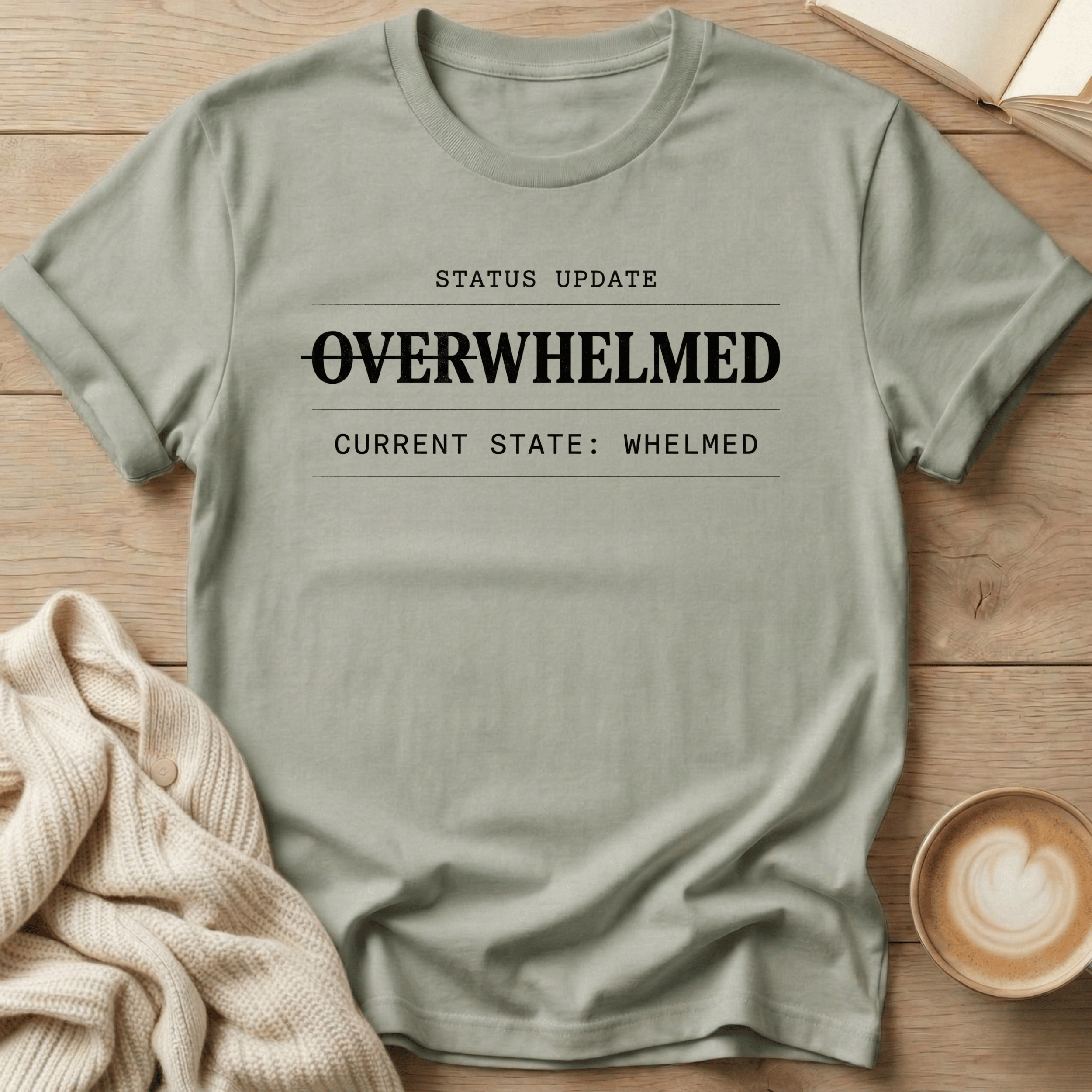 Overwhelmed Status Update: Whelmed T-Shirt