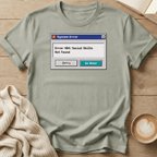 Error 404 Social Skills Not Found T-Shirt
