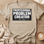 Professional Problem Creator T-Shirt