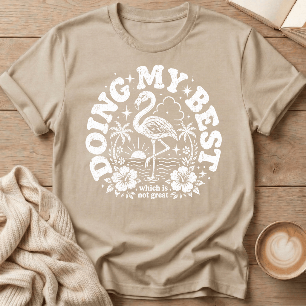 Doing My Best Flamingo - T-Shirt