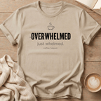 Overwhelmed - just whelmed T-Shirt