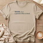 Mom a Person Who is Tired T-Shirt