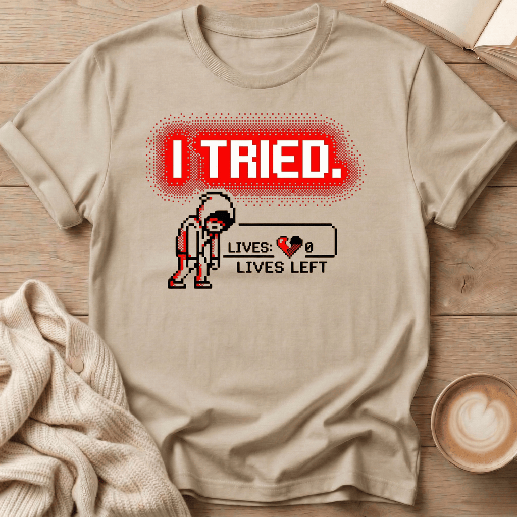 I Tried T-Shirt — Retro Pixel Gamer 'Lives: 0' Graphic Tee