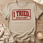 I Tried (Results Vary) T-Shirt
