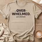 Overwhelmed Strikethrough Design: just whelmed T‑Shirt