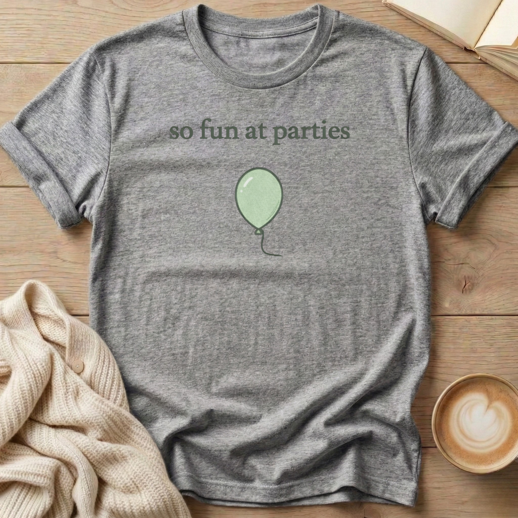 So Fun at Parties T-Shirt