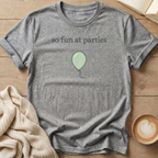 So Fun at Parties T-Shirt