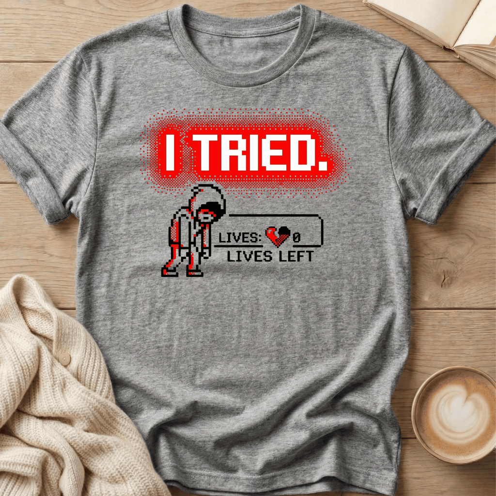 I Tried T-Shirt — Retro Pixel Gamer 'Lives: 0' Graphic Tee
