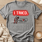I Tried T-Shirt — Retro Pixel Gamer 'Lives: 0' Graphic Tee