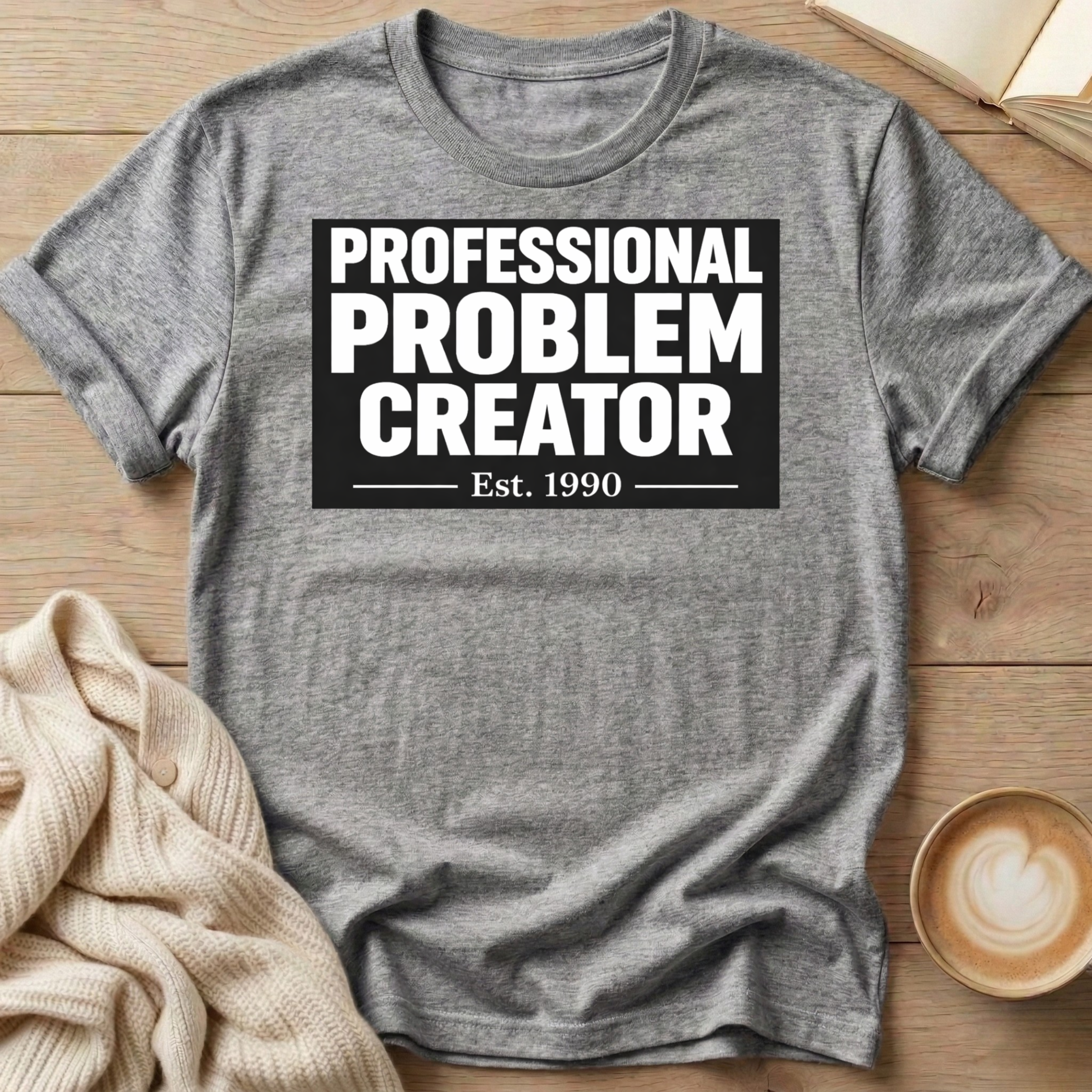 Professional Problem Creator T-Shirt