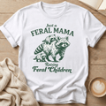 Feral Mom Raising Feral Children T-Shirt
