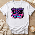 Mentally Sick Physically Thick T-Shirt