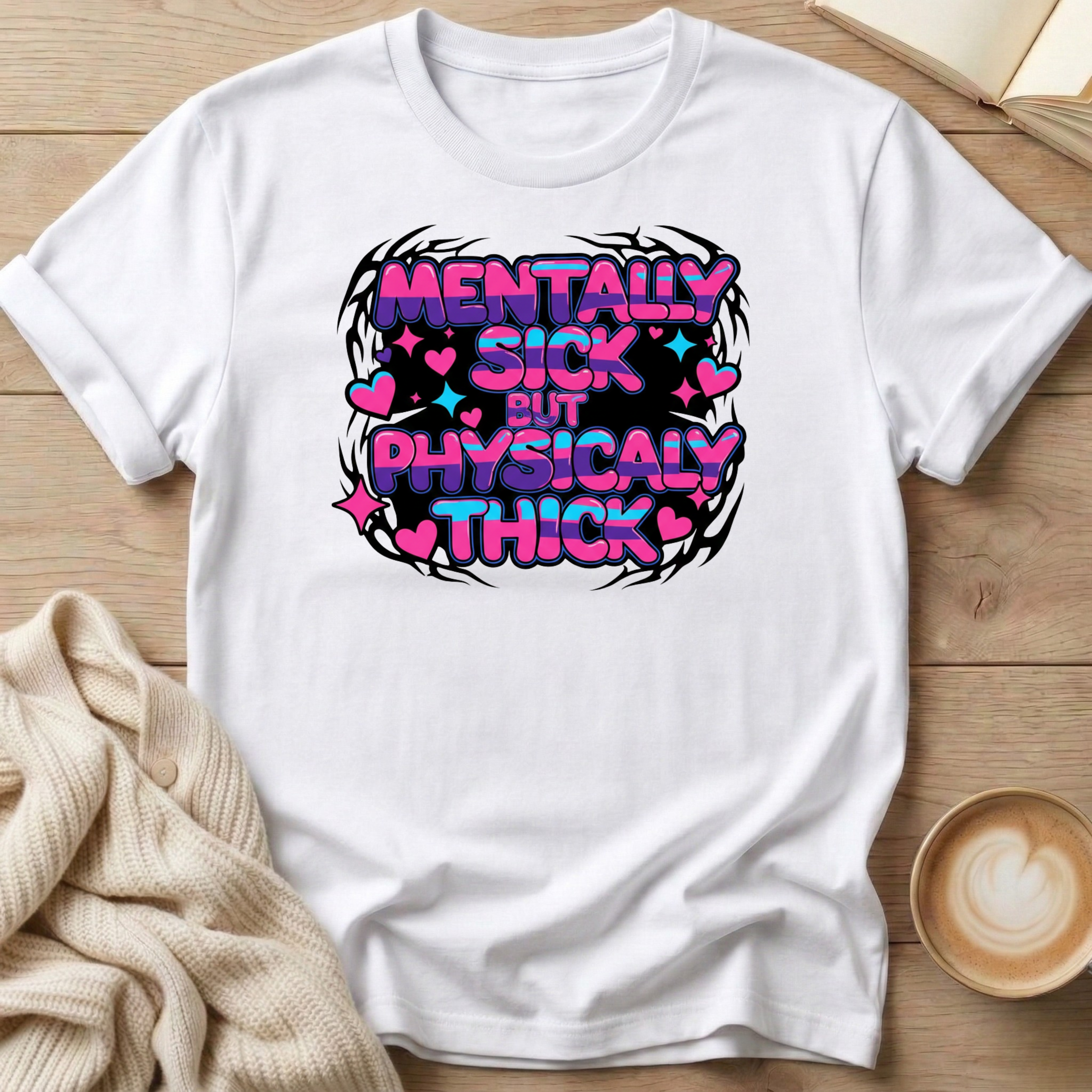 Mentally Sick Physically Thick T-Shirt