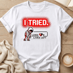 I Tried T-Shirt — Retro Pixel Gamer 'Lives: 0' Graphic Tee