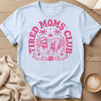 T-Shirt — "Tired Moms Club" Pink Graphic Tee (Mom Life Gift)